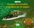Couverture du livre « Pourquoi les crocodiles ne mangent pas lde tangues » de Tanh et Chantal Farenc aux éditions Orphie