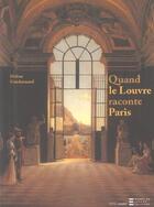 Couverture du livre « Quand le louvre raconte paris » de Helene Guicharnaud aux éditions Paris-musees