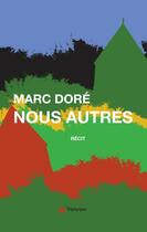 Couverture du livre « Nous autres » de Dore Marc aux éditions Editions Triptyque