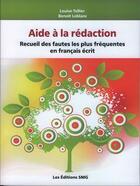 Couverture du livre « Aide à la rédaction : Recueil des fautes les plus fréquentes en français écrit » de Tellier Louise aux éditions Smg