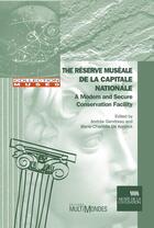 Couverture du livre « The réserve muséale de la Capitale nationale ; a modern and secure conservation facility » de Marie-Charlotte De Konninck et Andree Gendreau aux éditions Multimondes