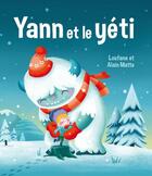 Couverture du livre « Yann et le yéti » de Loufane et Alain Matte aux éditions La Bagnole
