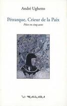 Couverture du livre « Pétrarque, crieur de la paix » de Andre Ughetto aux éditions Wallada