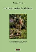 Couverture du livre « Un braconaïre ès Golèna » de Michel Boyer aux éditions Roure