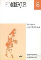 Couverture du livre « Humoresques, n° 8 : Humour et esthétique » de Francoise Sylvos aux éditions Maison Des Sciences De L'homme