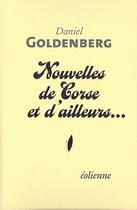 Couverture du livre « Nouvelles de Corse et d'ailleurs... » de Daniel Goldenberg aux éditions Eoliennes