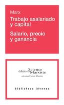 Couverture du livre « Trabajo asalariado y capital ; salario, precio y ganancia » de Karl Marx aux éditions Science Marxiste
