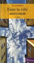 Couverture du livre « Faire la ville autrement (2e édition) » de Patrick Norynberg aux éditions Yves Michel