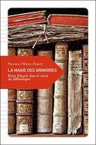 Couverture du livre « La magie des grimoires ; petite flânerie dans le secret des bibliothèques » de Nicolas Weill-Parot aux éditions Transboreal