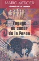 Couverture du livre « Voyage au coeur de la force » de Mario Mercier aux éditions Relie