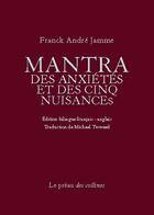 Couverture du livre « Mantra des anxiétés et des cinq nuisances » de Franck Andre Jamme aux éditions Le Preau Des Collines
