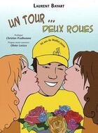 Couverture du livre « Un tour...deux roues » de Laurent Bayart aux éditions Petites Vagues
