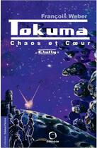 Couverture du livre « Tokuma : chaos et coeur, Elefty II » de Francois Weber aux éditions Osmose