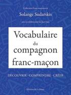 Couverture du livre « Vocabulaire du compagnon franc-maçon » de Jean Solis et Solange Sudarskis aux éditions La Hutte