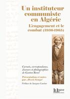 Couverture du livre « Un instituteur communiste en algerie - l'engagement et le combat (1936-1965) » de Alexis Sempe aux éditions La Louve