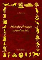 Couverture du livre « Histoires étranges qui sont arrivées » de G. Lenotre aux éditions Via Romana