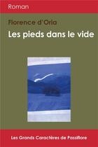 Couverture du livre « Les pieds dans le vide » de Florence D' Oria aux éditions Passiflore