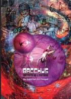 Couverture du livre « Bacchus : Artiste de l'extase » de Marc Tessier et Jean-Pierre Chansigaud aux éditions Moelle Graphik
