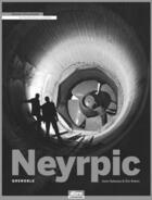Couverture du livre « Neyrpic Grenoble ; histoire d'un pionnier de l'hydraulique mondiale » de E.Robert A.Dalmasso aux éditions Dire L'entreprise