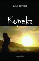 Couverture du livre « Les enquetes de David Bunting t.3 : Kopeka » de Dupont Rafael aux éditions Rafael Dupont