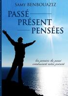 Couverture du livre « Passe present pensees » de Benbouaziz Samy aux éditions Lulu
