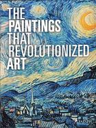 Couverture du livre « The paintings that revolutionized art (hardback) » de Stauble aux éditions Prestel