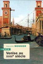 Couverture du livre « Venise au XVIIIe siècle » de Philippe Monnier aux éditions Tallandier