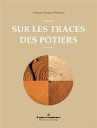 Couverture du livre « Sur les traces des potiers » de Armance Dupont-Deladeuf aux éditions Hermann