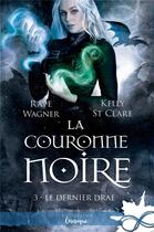 Couverture du livre « La couronne noire t.3 ; le dernier Drae » de Kelly St Clare et Raye Wagner aux éditions Mxm Bookmark