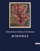 Couverture du livre « 40 NOVELLE » de Handersen Hans Christian aux éditions Culturea