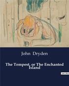 Couverture du livre « The Tempest, or The Enchanted Island » de John Dryden aux éditions Culturea