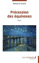 Couverture du livre « Précession des équinoxes » de Sonia Le Corre aux éditions Les Impliques