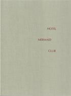 Couverture du livre « Chris rhodes hotel mermaid club » de Rhodes Chris aux éditions Rvb Books