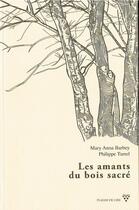 Couverture du livre « Les amant du bois sacre » de Barbey Mary Anna aux éditions Plaisir De Lire