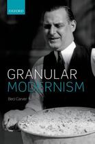 Couverture du livre « Granular Modernism » de Carver Beci aux éditions Oup Oxford