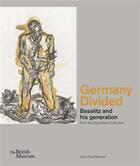 Couverture du livre « Germany divided baselitz and his generation » de Stonard aux éditions British Museum