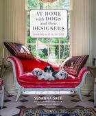 Couverture du livre « At home with dogs and their designers: sharing a stylish life » de  aux éditions Rizzoli