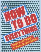 Couverture du livre « How to do everything » de  aux éditions Dk Children