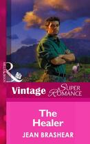 Couverture du livre « The Healer (Mills & Boon Vintage Superromance) (Deep in the Heart - Bo » de Jean Brashear aux éditions Mills & Boon Series