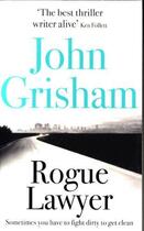 Couverture du livre « Rogue lawyer* » de John Grisham aux éditions Hachette