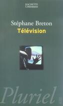 Couverture du livre « Television » de Stephane Breton aux éditions Pluriel