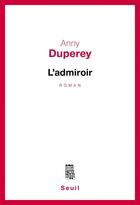 Couverture du livre « L'Admiroir » de Duperey Anny aux éditions Seuil