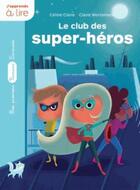 Couverture du livre « Le club des super-héros » de Claire Wortemann et Celine Claire aux éditions Larousse