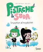 Couverture du livre « Pistache & Soda : la potion d'invisibilité » de Miss Paty et Paule Battault aux éditions Larousse