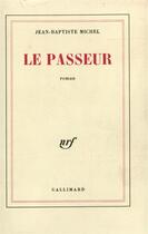 Couverture du livre « Le passeur » de Jean-Baptiste Michel aux éditions Gallimard