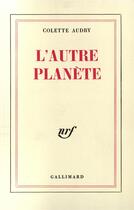 Couverture du livre « L'autre planète » de Colette Audry aux éditions Gallimard