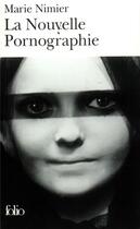 Couverture du livre « La nouvelle pornographie » de Marie Nimier aux éditions Folio
