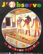 Couverture du livre « J'observe le tombeau egyptien » de Delafosse Claud aux éditions Gallimard-jeunesse