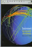 Couverture du livre « Internet : le monde en réseau » de Jean-Claude Guedon aux éditions Gallimard