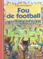 Couverture du livre « Fou de football » de Colin Mcnaughton aux éditions Gallimard-jeunesse